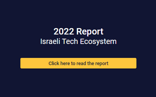 Israeli Tech Ecosystem 2022 Report