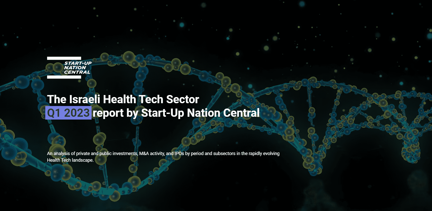 The Israeli Health Tech Sector​ Q1 2023 report by Start-Up Nation Central​